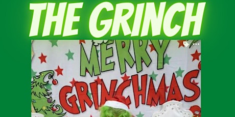 Primaire afbeelding van The The …THE GRINCH  is coming to town!