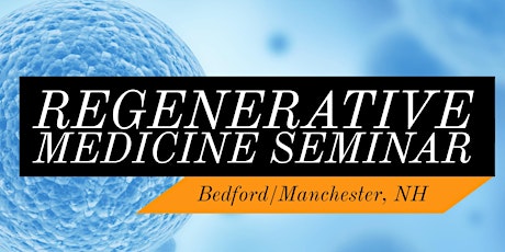 FREE Regenerative Medicine & Stem Cell For Pain Seminar - Bedford / Manchester, NH primary image