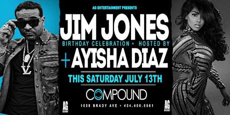 AG Entertain Presents: Jim Jones & Aisha Diaz This Saturday at Compound! primary image