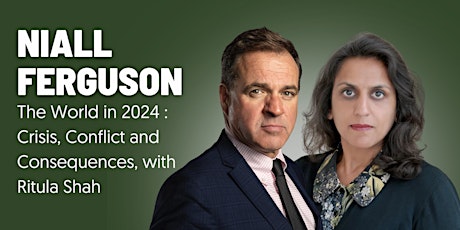 Imagem principal do evento The World in 2024 with Niall Ferguson: Crisis, Conflict and Consequences