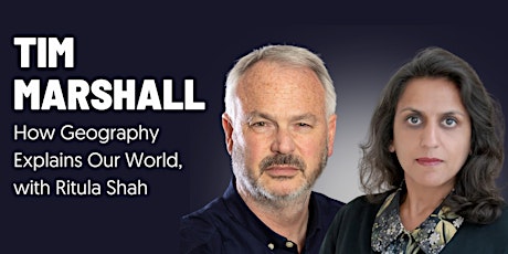 Imagem principal do evento How Geography Explains Our World with Tim Marshall and Ritula Shah