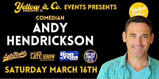3/16 7:30pm Yellow and Co. presents Comedian Andy Hendrickson primary image