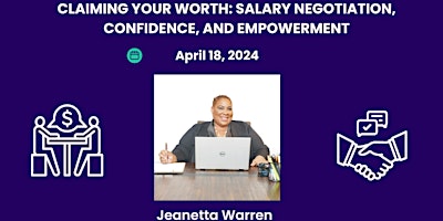 Primaire afbeelding van CLAIMING YOUR WORTH: SALARY NEGOTIATION, CONFIDENCE, AND EMPOWERMENT