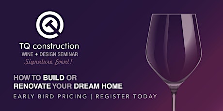 Hauptbild für Wine + Design Seminar / Build or Renovate Your Dream Home