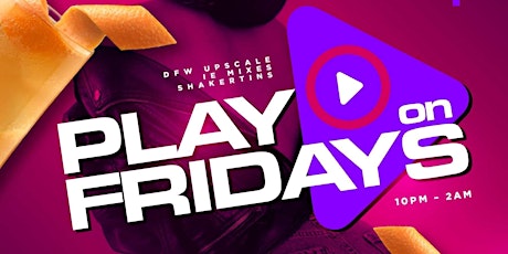 The Play on Fridays @ Shakertins Midtown