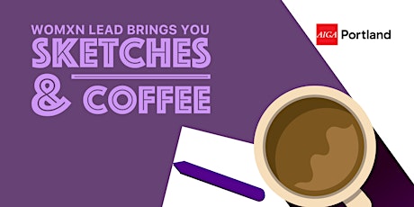 AIGA Womxn Lead: Sketches & Coffee primary image