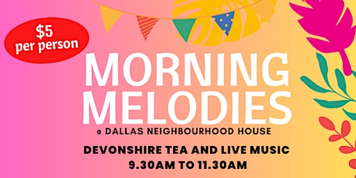 Hauptbild für Dallas Neighbourhood House - Morning Melodies 2024