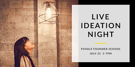 Ideation & Wine: Learn to  Ideate with Aspiring Female Founders & Mentors   primary image