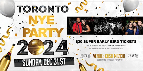 TORONTO NYE PARTY 2024  | DEC 31st | LIMITED $20 Tickets