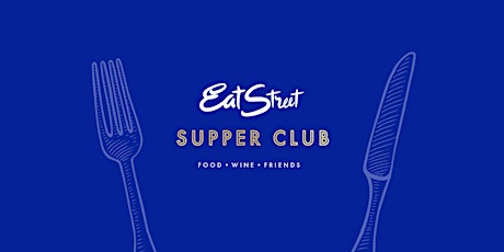"Inaugural Eat Street Supper Club" Dinner Party primary image