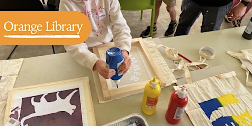 Screen Printing Workshop - School Holidays - Orange City Library primary image