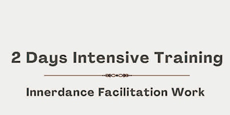 Imagen principal de 2 Days Intensive Training - Innerdance Facilitation Work