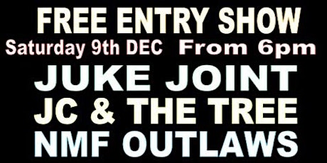 Primaire afbeelding van FREE ENTRY - JUKE JOINT - JC & THE TREE - NMF OUTLAWS