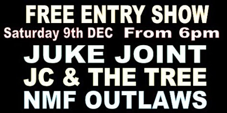 Imagen principal de FREE ENTRY - JUKE JOINT - JC & THE TREE - NMF OUTLAWS