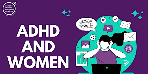 ADHD and Women Workshop Series (June 2024) primary image