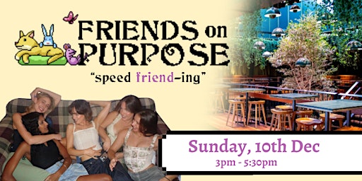 Friends On Purpose: Speed Friend-ing (18-25 y/o) primary image