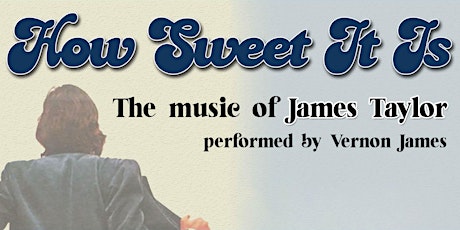 Imagen principal de How Sweet It Is - The Music of James Taylor performed by Vernon  James