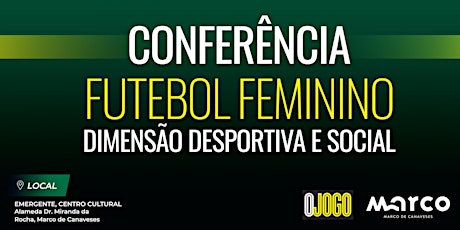 Conferência: Futebol Feminino - Dimensão Desportiva e Social primary image