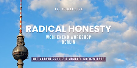 RADICAL HONESTY Wochenendworkshop in Berlin