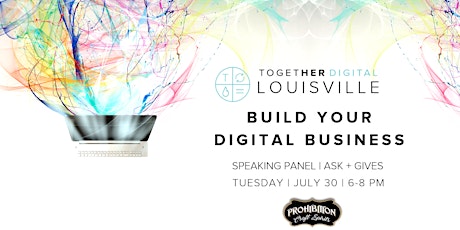 Together Digital Louisville: Building Your Digital Business - Speaker Series  primary image