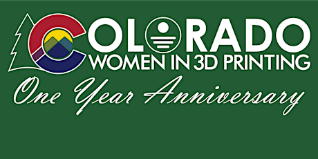 Colorado Women in 3D  Printing 1 Year Anniversary Event primary image