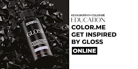 Primaire afbeelding van MA 22.4. GET INSPIRED COLOR.ME GLOSS by KEVIN.MURPHY ONLINE KLO 9-10