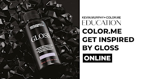 Imagen principal de MA 22.4. GET INSPIRED COLOR.ME GLOSS by KEVIN.MURPHY ONLINE KLO 9-10