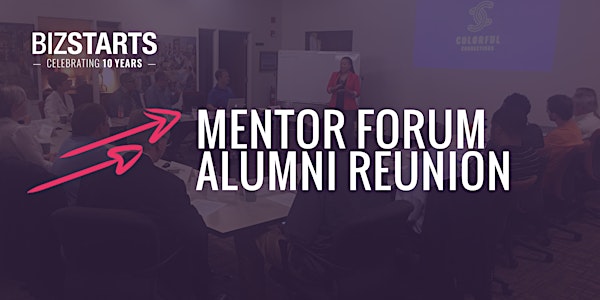BizStarts Mentor Forum Alumni Reunion