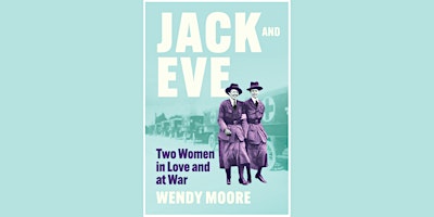 Hauptbild für Book Launch - Jack and Eve: Two women in love and at war