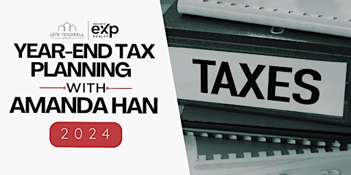 Hauptbild für FREE WORKSHOP: Year End Tax Planning with Amanda Han