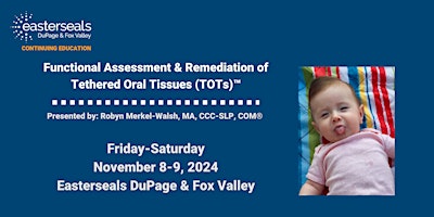 Primaire afbeelding van Functional  Assessment & Remediation of  Tethered Oral Tissues  (TOTs)™