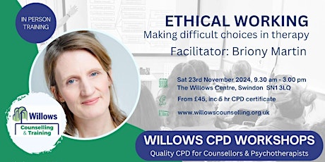 Ethical Working: Making Difficult Choices in Therapy Speaker: Briony Martin primary image