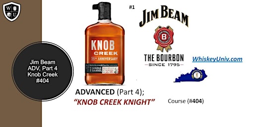 Hauptbild für Jim Beam ADV., Part 4; Knob Creek Nights - BYOB (Course #404)