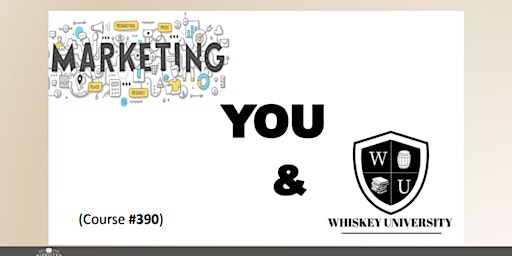 Primaire afbeelding van Marketing You & Whiskey U (Course #390)
