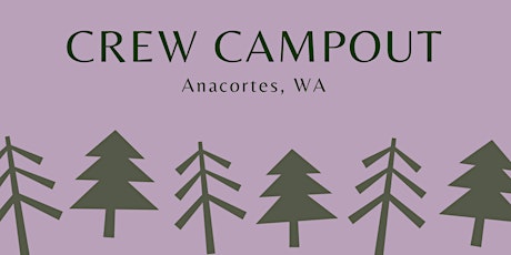 Crew Campout - Anacortes, WA