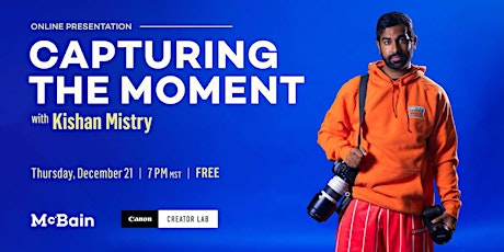 Capturing the Moment with Kishan Mistry primary image