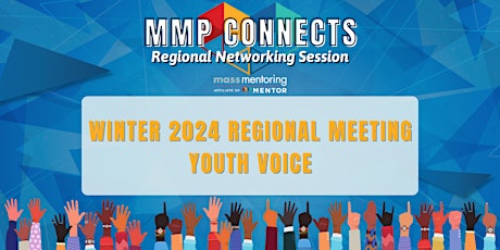 MMP Connects Winter 2024 Regional Meeting: Youth Voice primary image