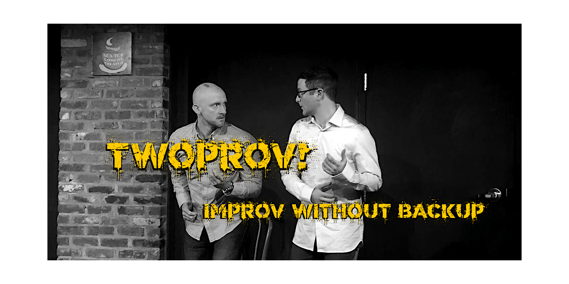 TwoProv! Improv Without Backup