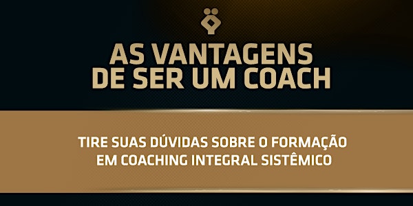 [BELO HORIZONTE/MG] As vantagens de ser um Coach - 18 de Julho 