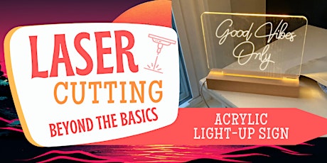 Laser Cutting - Beyond The Basics primary image