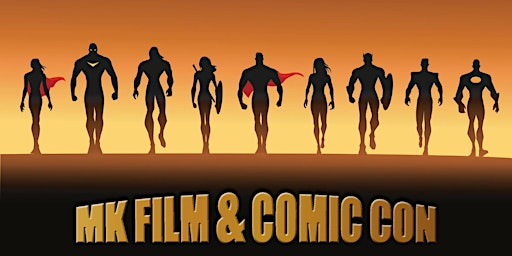 Primaire afbeelding van MK Film and Comic Con, Saturday 13th July 2024, 10am - 4pm