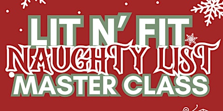 LIT N’ FIT NAUGHTY LIST MASTERCLASS primary image