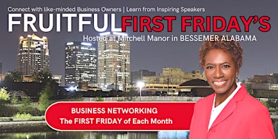 Primaire afbeelding van FRUITFUL FIRST FRIDAYS Networking & Business Training Event