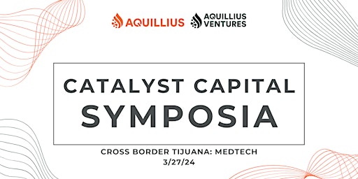 Hauptbild für Cross Border Tijuana: Medtech Symposium