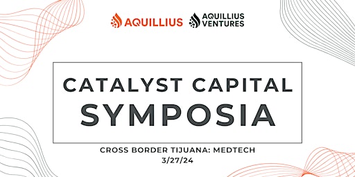 Immagine principale di Cross Border Tijuana: Medtech Symposium 