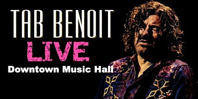 Hauptbild für TAB BENOIT LIVE at Downtown Music Hall