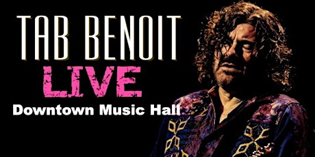 TAB BENOIT LIVE at Downtown Music Hall