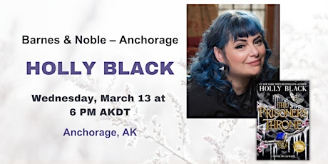 Imagem principal do evento Holly Black celebrates THE PRISONER'S THRONE at B&N-Anchorage, AK