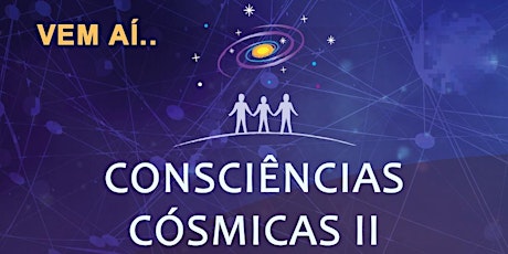 Imagem principal do evento Consciências Cósmicas II