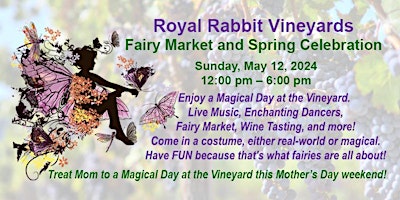 Image principale de Royal Rabbit Vineyards Spring Fairy Market ~ A Magical Mother's Day 2024